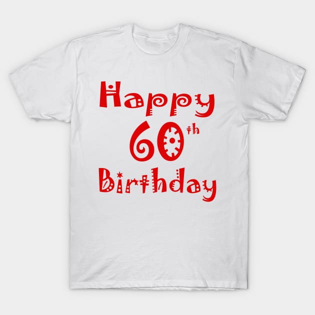 Happy 60th Birthday Sixty years Young T-Shirt by PlanetMonkey